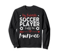 My Favorite Soccer Player Calls Sweatshirt - Aesthetic Graphic Men Women