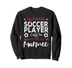 My Favorite Soccer Player Calls Sweatshirt - Aesthetic Graphic Men Women