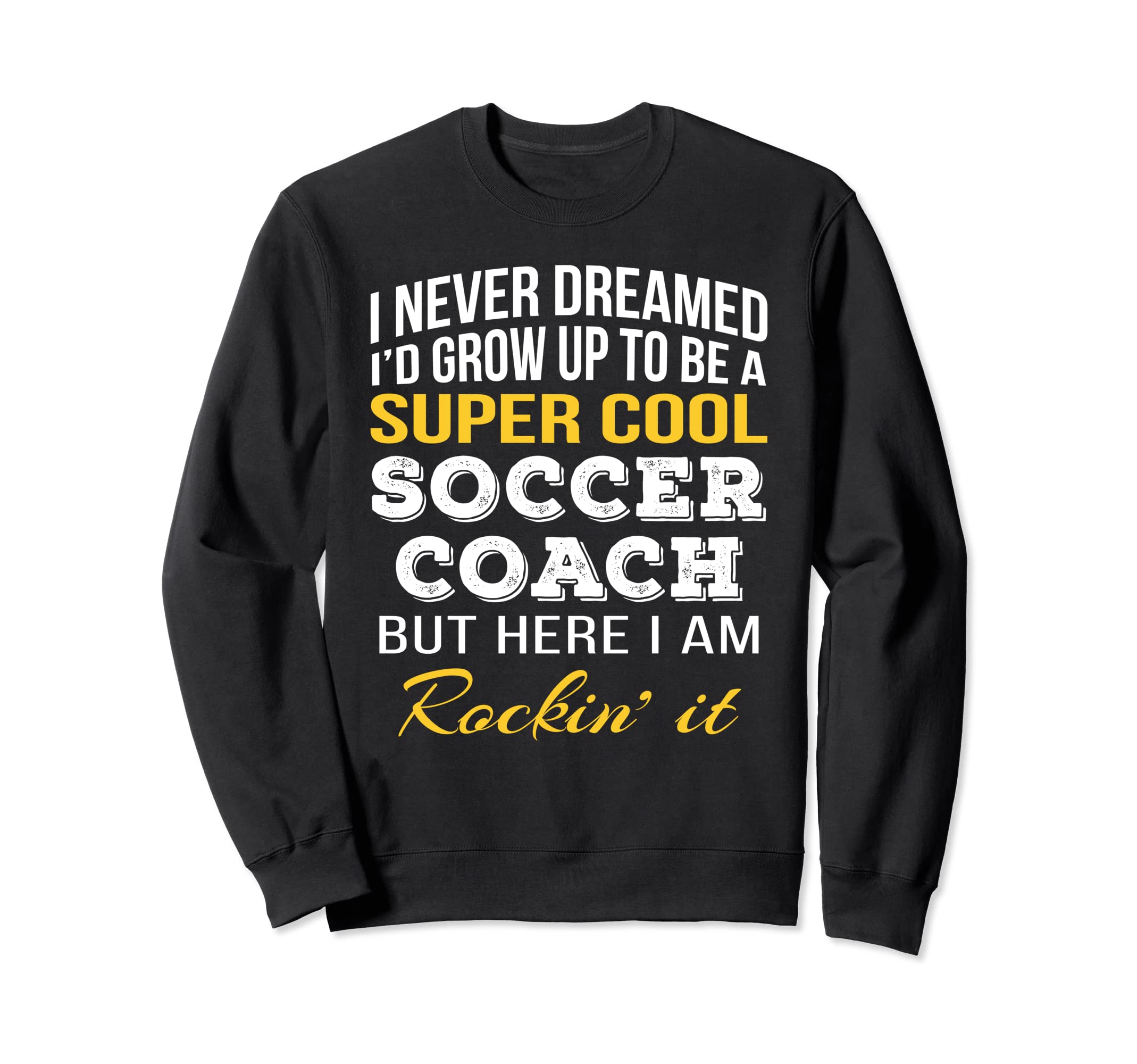Funny Soccer Coach Gifts Sweatshirt - Trendy Graphic for Adults