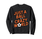 Soccer Player Soccer Sport Soccer Sweatshirt - Streetwear Style Unisex