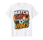 Football Collection Soccer Match Day Vibes T-Shirt - Trendy Graphic Unisex
