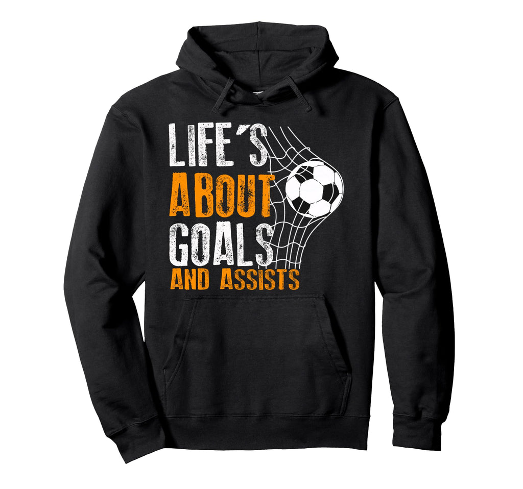 Life Is About Goals And Assists Futbol Hoodie - Aesthetic Graphic Unisex