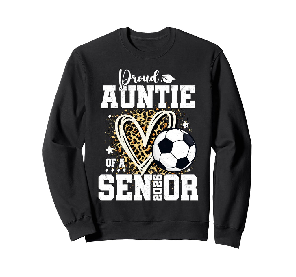 Proud Auntie 2026 Senior Soccer Sweatshirt - Streetwear Style Men Women