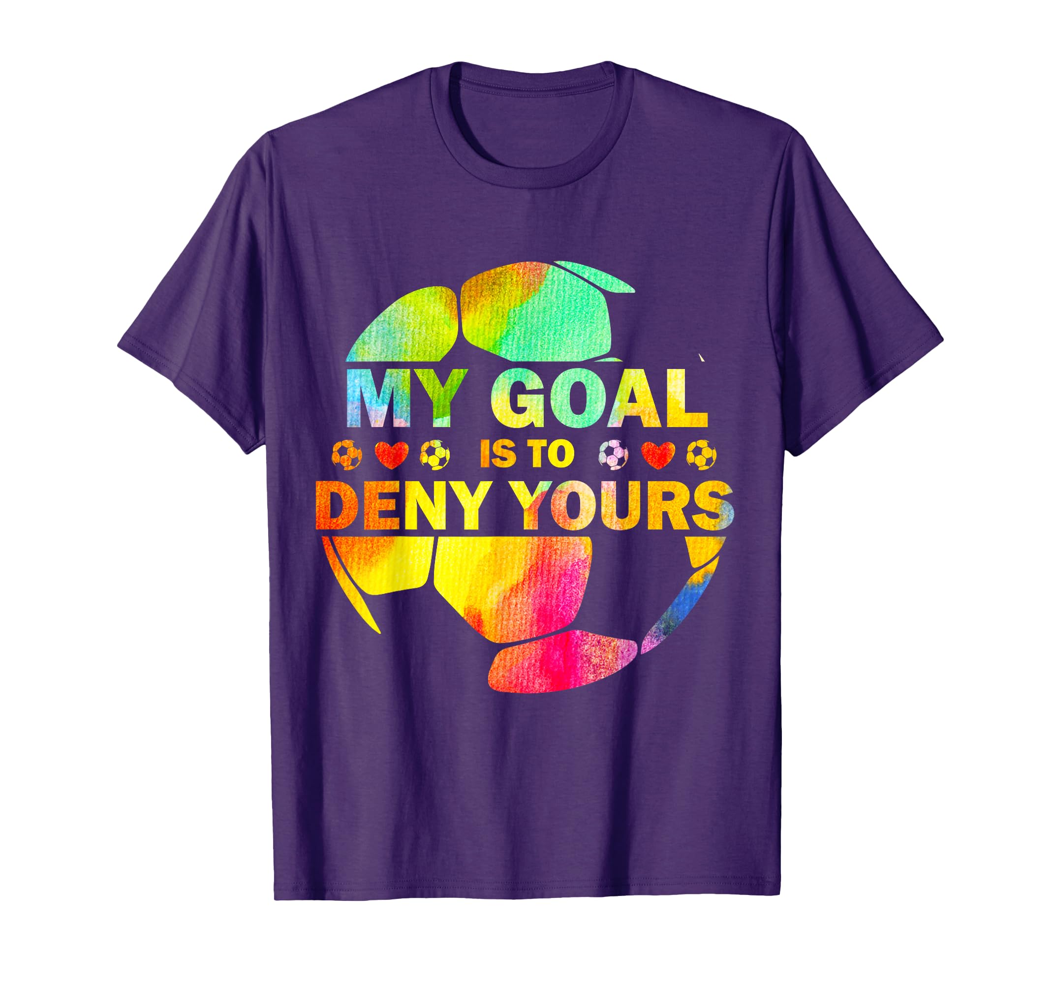 My Goal Is To Deny Yours Soccer Goalie T-Shirt - Streetwear Style Unisex