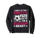 Dont Let Pretty Face Fool You Sweatshirt - Novelty Apparel for Adults
