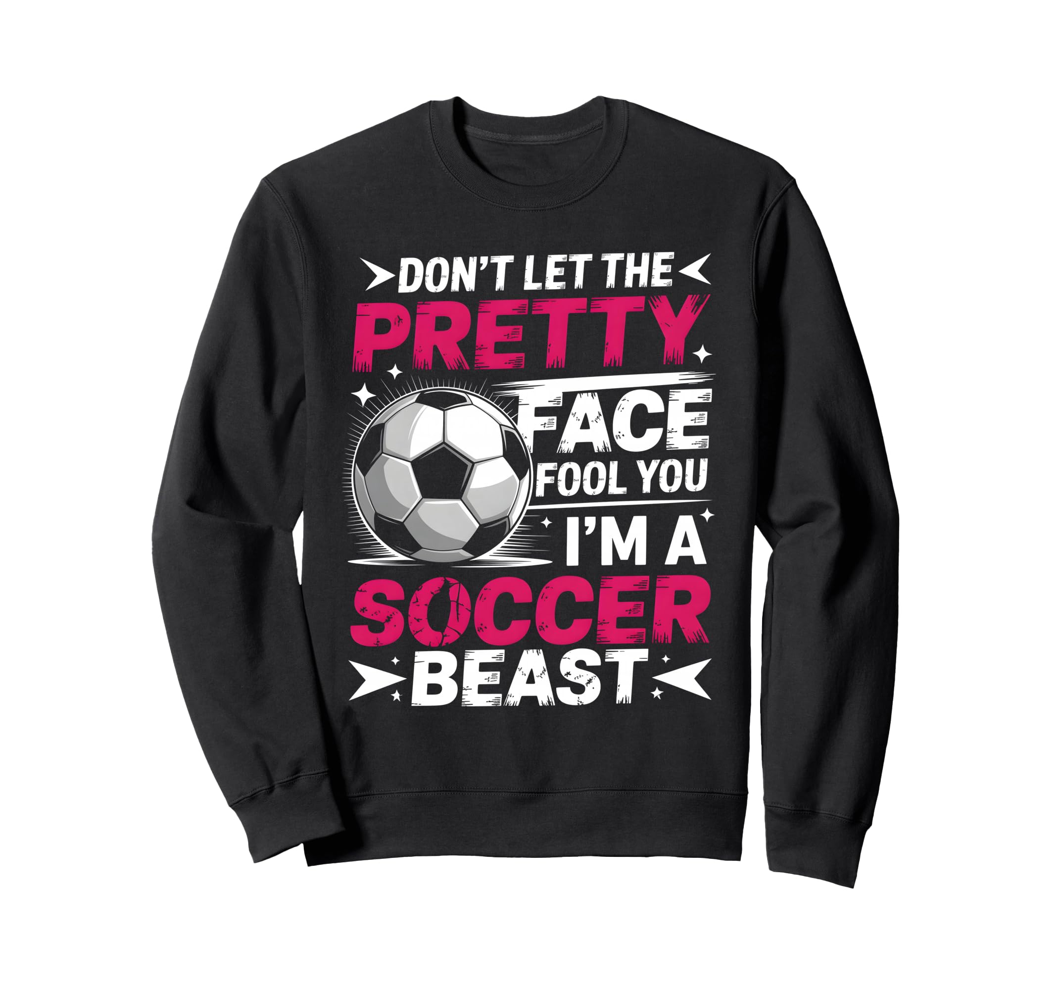 Dont Let Pretty Face Fool You Sweatshirt - Novelty Apparel for Adults