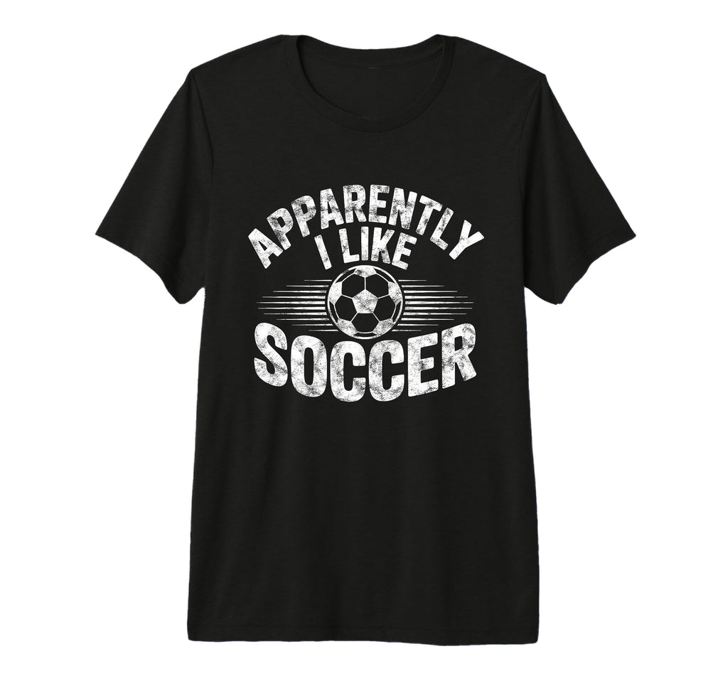 Apparently I Like Soccer Game Day T-Shirt - Streetwear Style for Adults