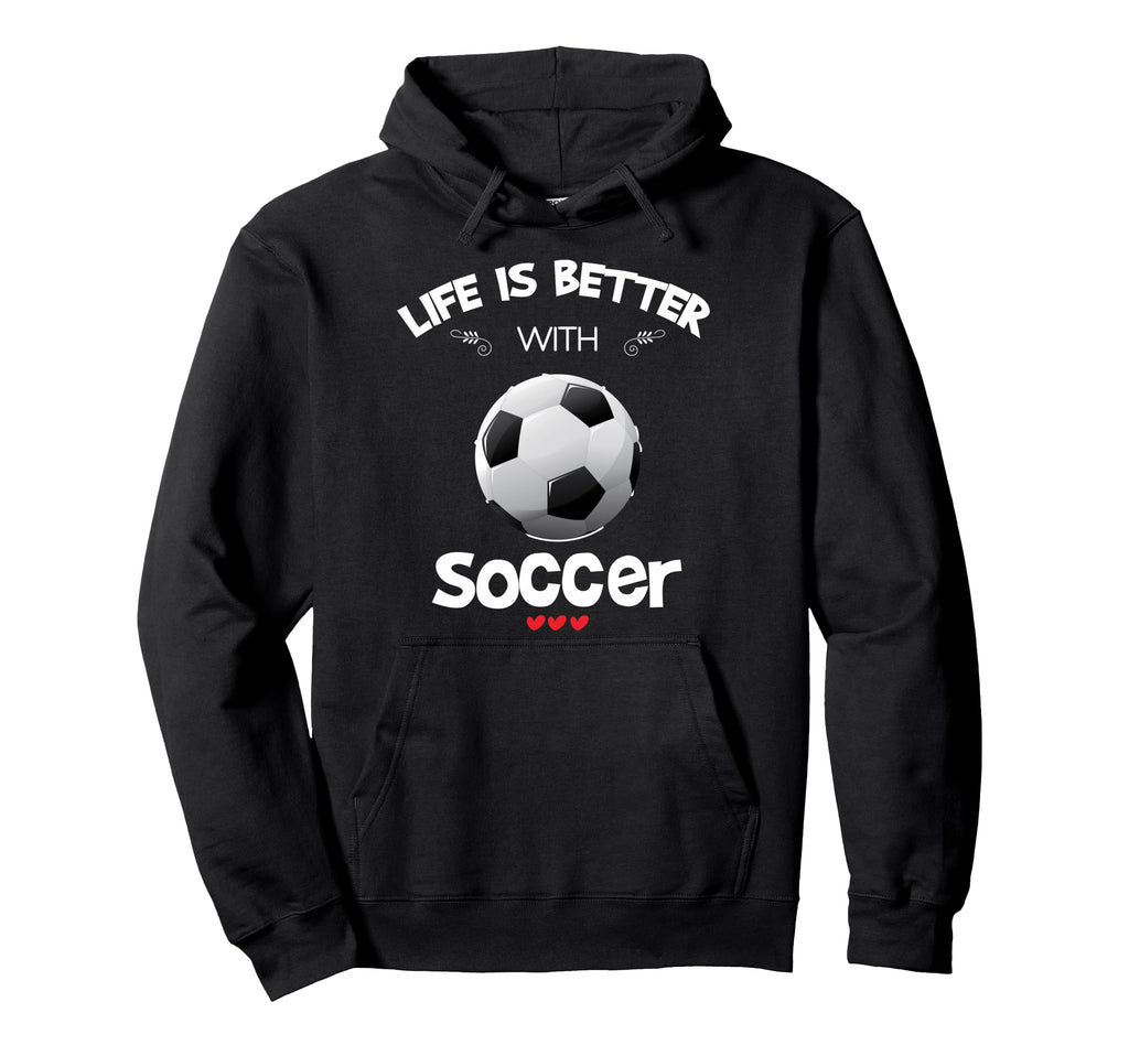 Soccer Lover Life Is Better Soccer Hoodie - Minimalist Print for Adults