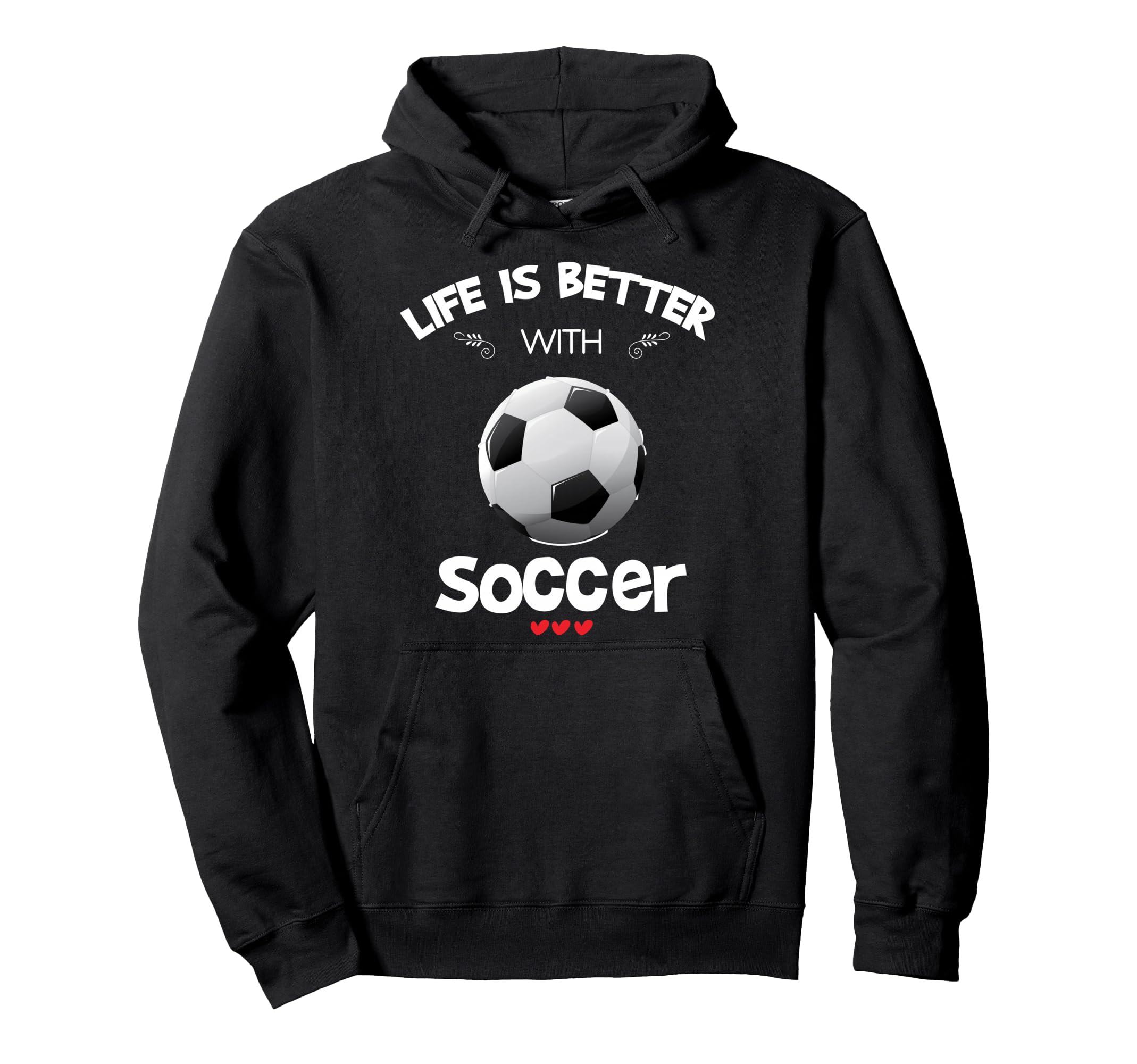 Soccer Lover Life Is Better Soccer Hoodie - Minimalist Print for Adults