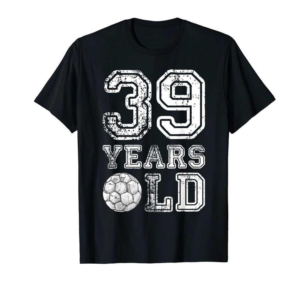 39 Years Old Soccer Sports T-Shirt - Casual Everyday Wear for Adults