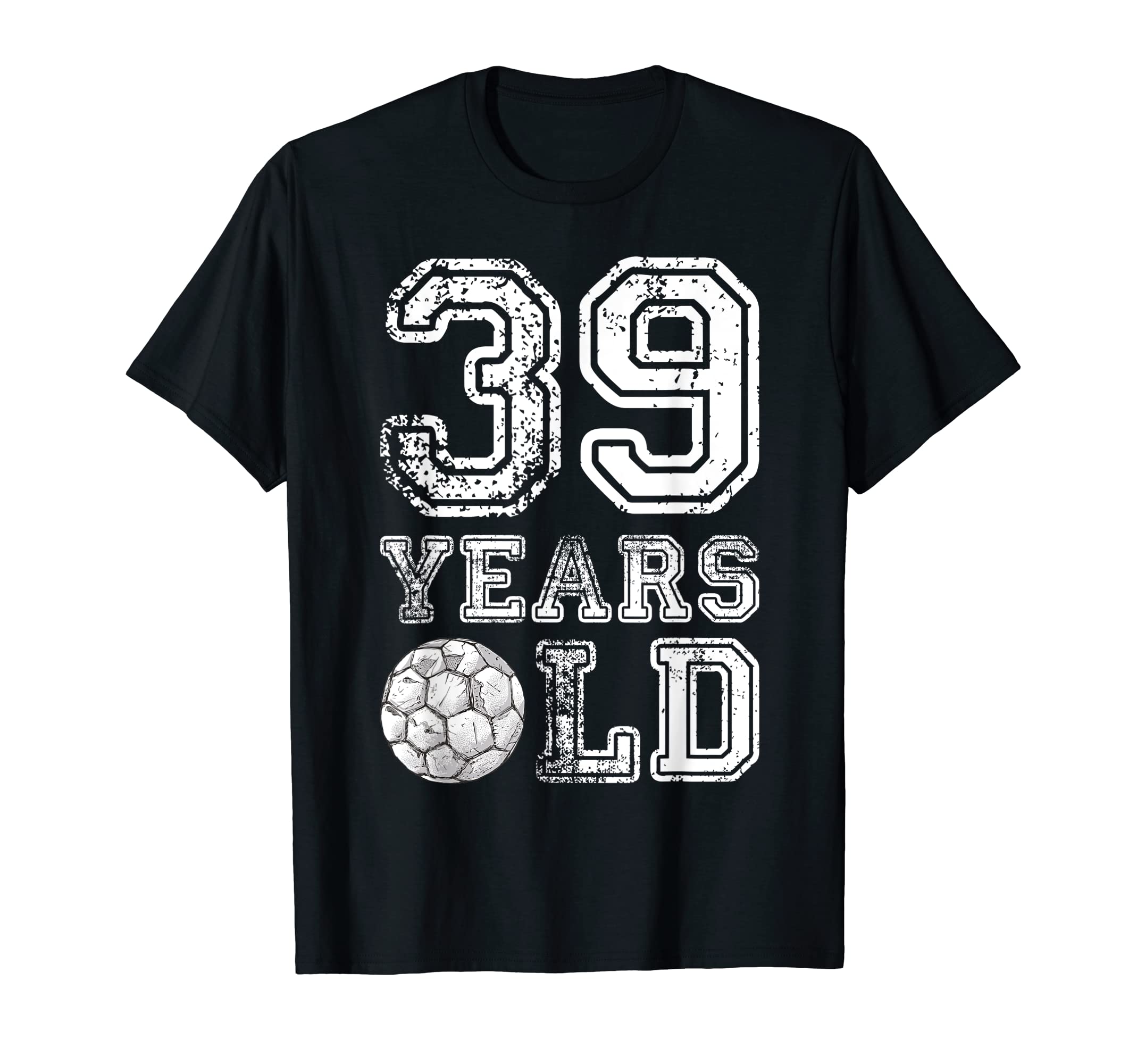 39 Years Old Soccer Sports T-Shirt - Casual Everyday Wear for Adults