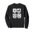 Eat Sleep Soccer Repeat Soccer Player Sweatshirt - Streetwear Style Unisex