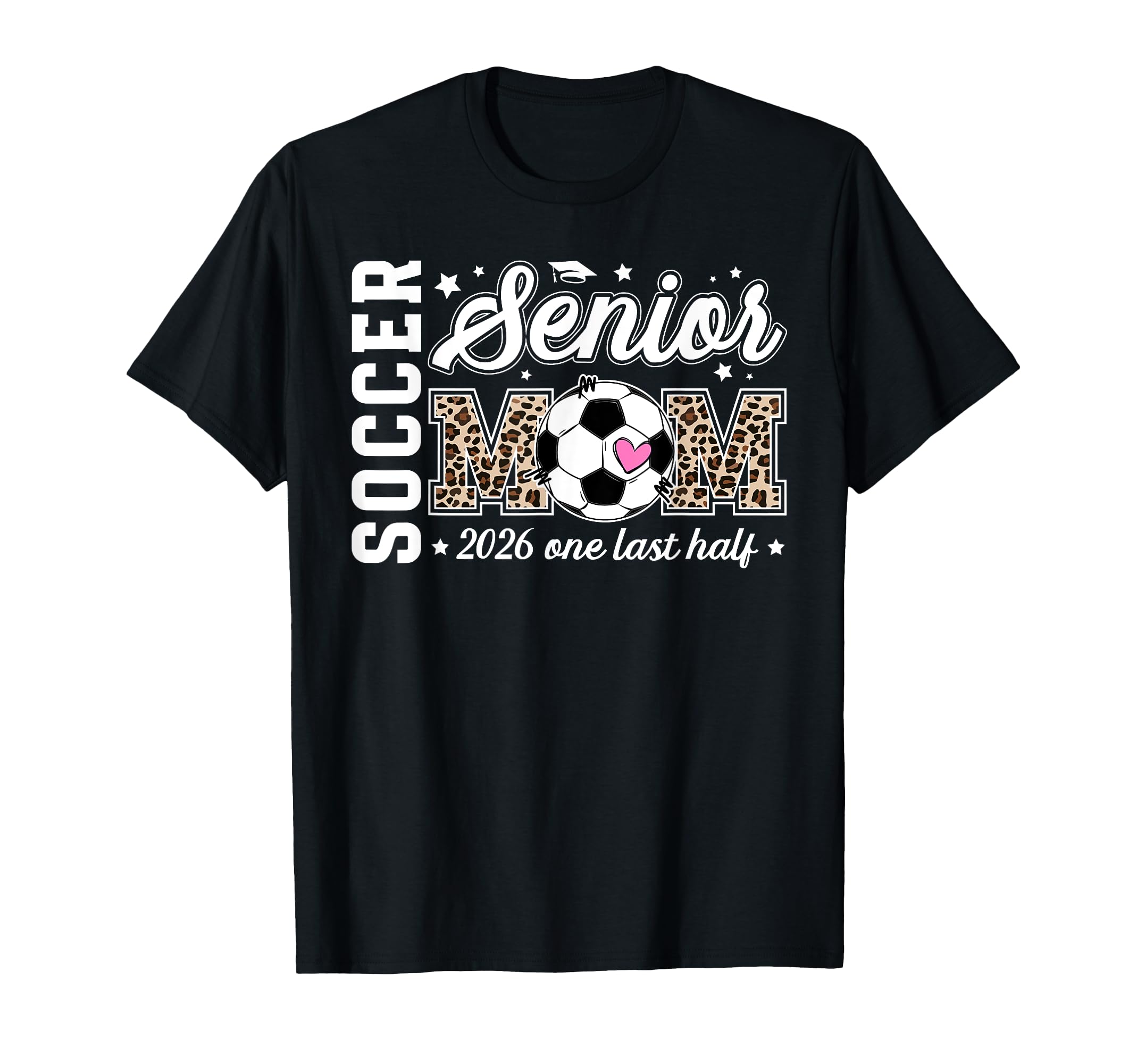 Soccer Senior Mom 2026 Last Half T-Shirt - Streetwear Style Men Women