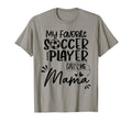 My Favorite Soccer Player Calls Me Mama T-Shirt - Graphic Print Unisex