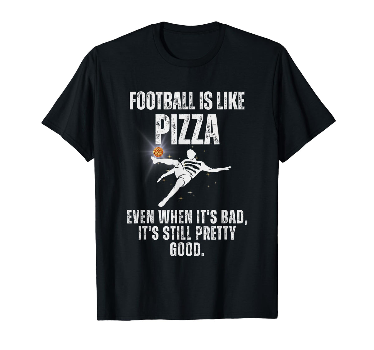 Football Is Like Pizza Funny Sarcastic T-Shirt - Minimalist Print Unisex