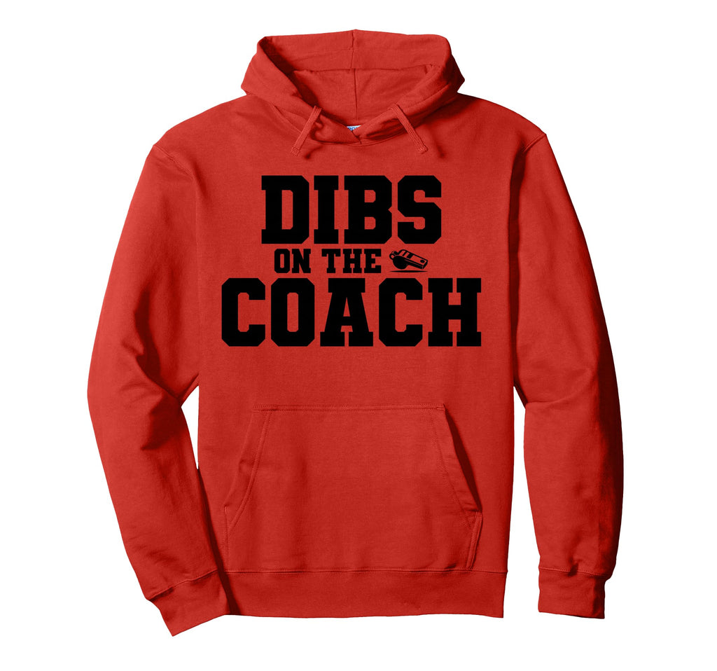 Dibs Coach Funny Sports Girlfriend Hoodie - Fun Novelty Design for Adults