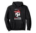 Just Who Loves Soccer Hoodie - Novelty Apparel Unisex
