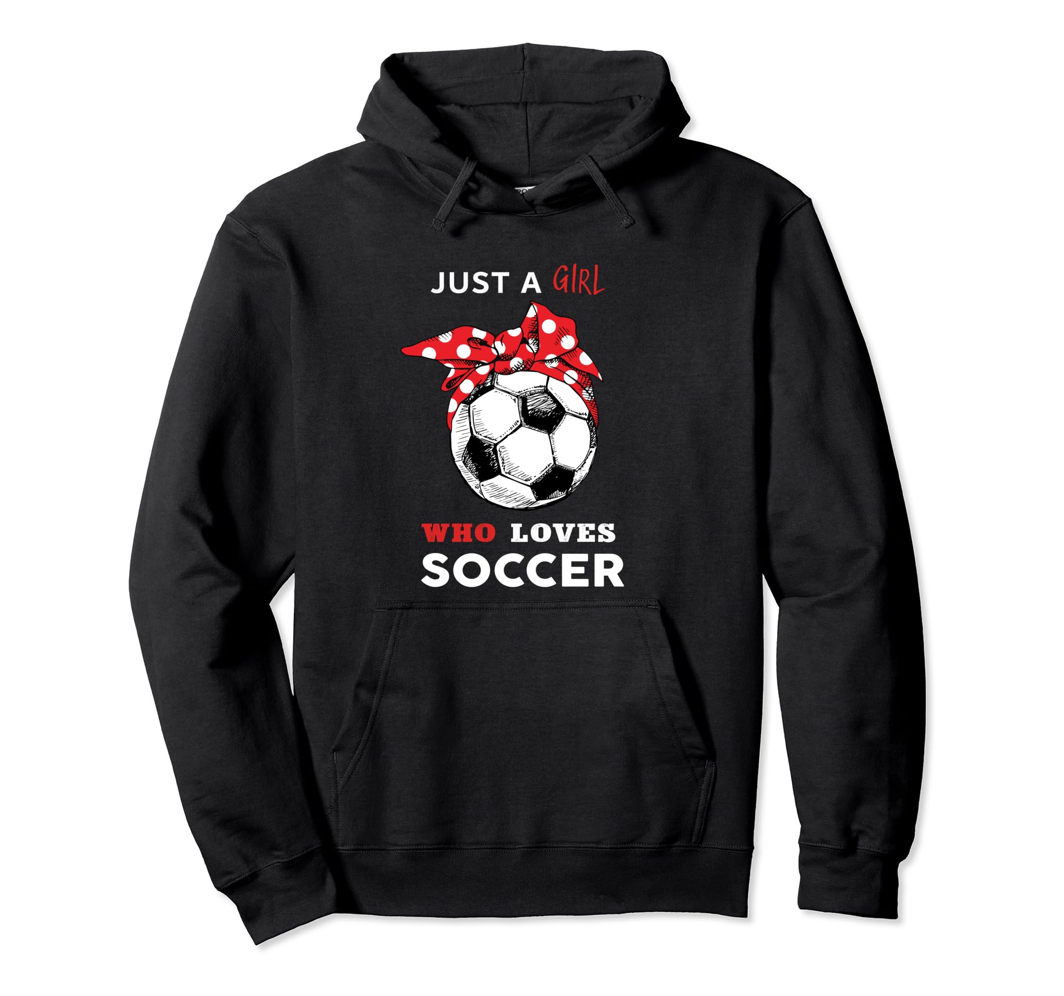 Just Who Loves Soccer Hoodie - Novelty Apparel Unisex