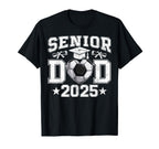 Senior Dad 2025 Soccer Class 2025 T-Shirt - Novelty Apparel Unisex