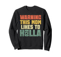 Warning This Mom Likes To Holla Sweatshirt - Minimalist Print Men Women