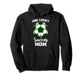 One Lucky Soccer Mom Funny Soccer Hoodie - Minimalist Print Unisex