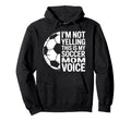 Im Not Yelling This Is My Soccer Mom Hoodie - Trendy Graphic for Adults