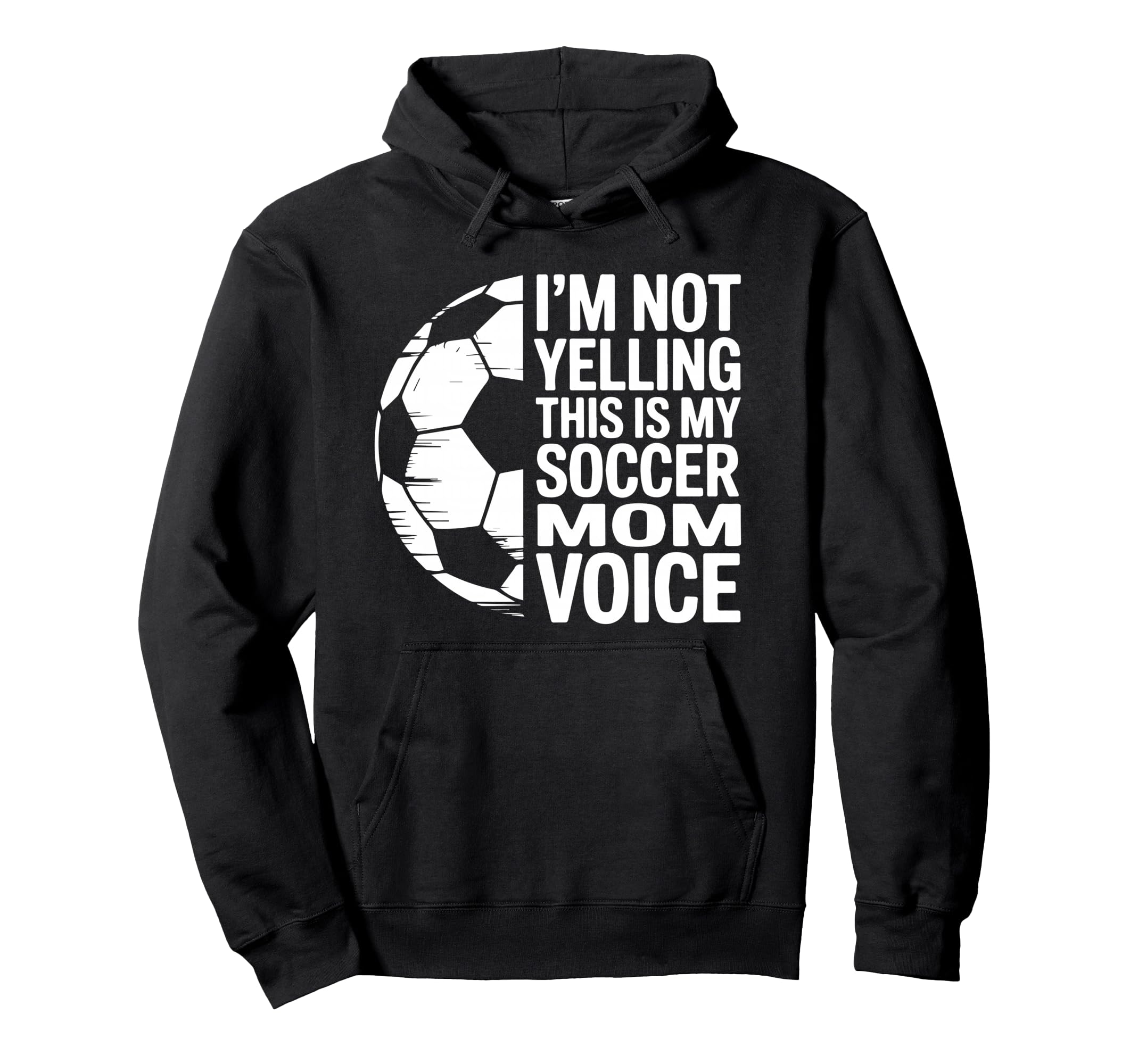 Im Not Yelling This Is My Soccer Mom Hoodie - Trendy Graphic for Adults