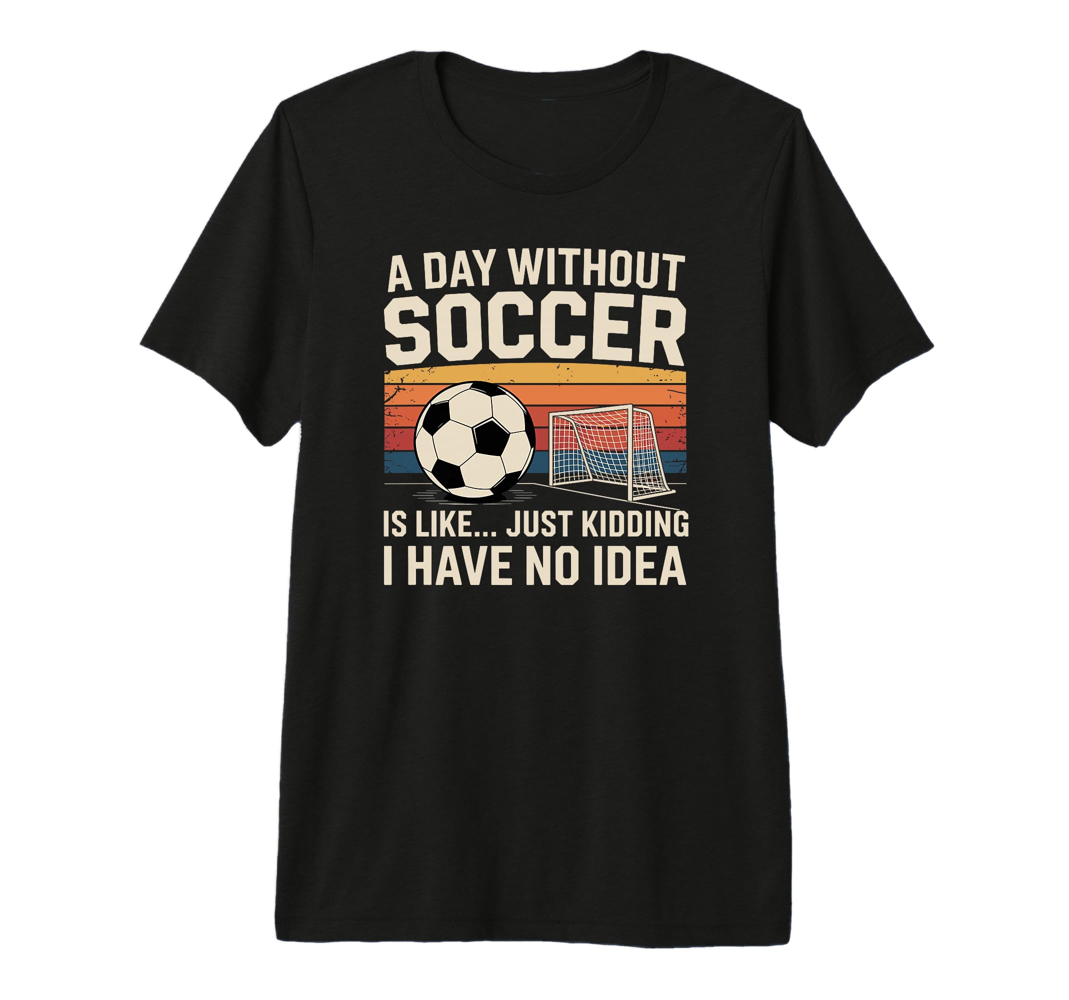 Day Without Soccer Funny Sport Tri T-Shirt - Aesthetic Graphic for Adults