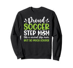 Proud Soccer Step Mom Definition Sweatshirt - Streetwear Style Men Women