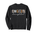Soccer Daughter Leopard Sweatshirt - Casual Everyday Wear Men Women