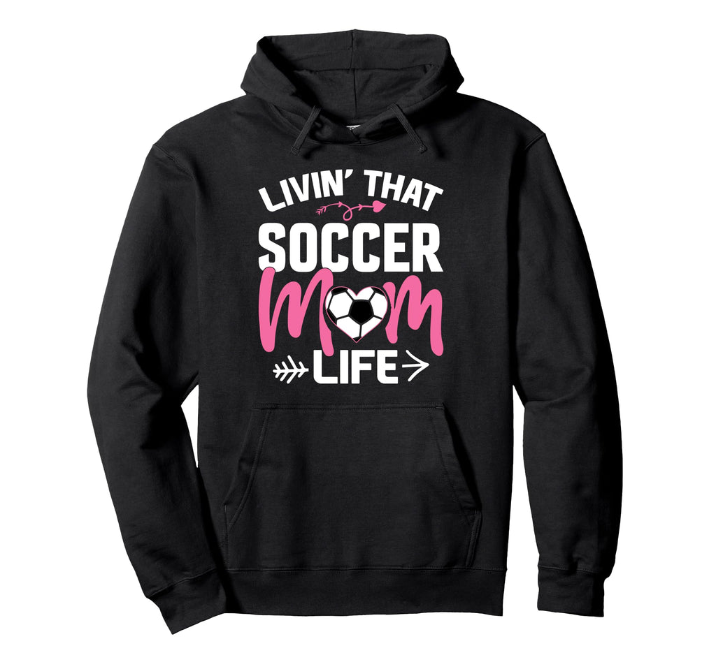 Livin Soccer Life Mom Mommy Football Hoodie - Aesthetic Graphic for Adults