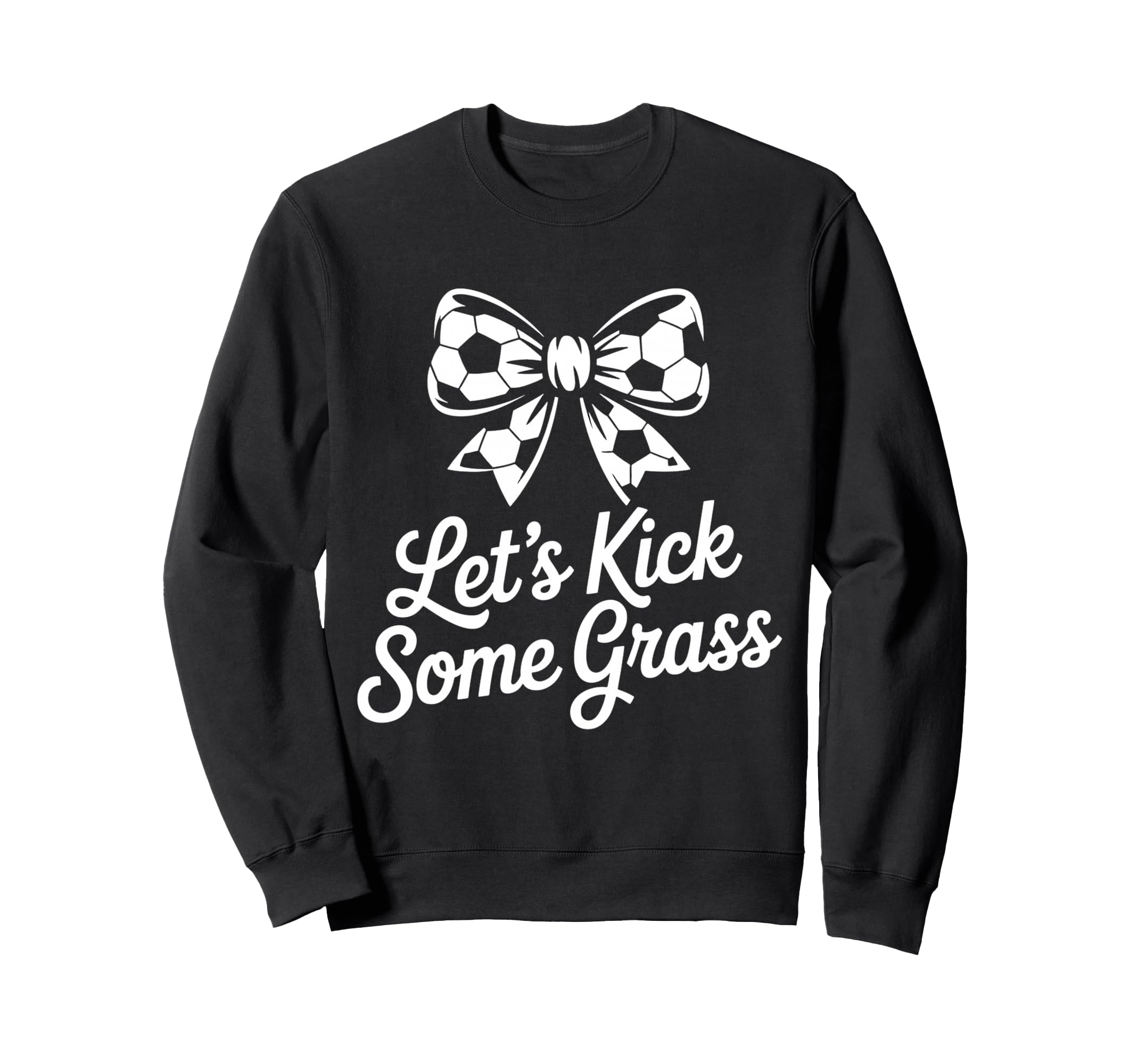 Let S Kick Some Grass Soccer Mom Sweatshirt - Minimalist Print for Adults