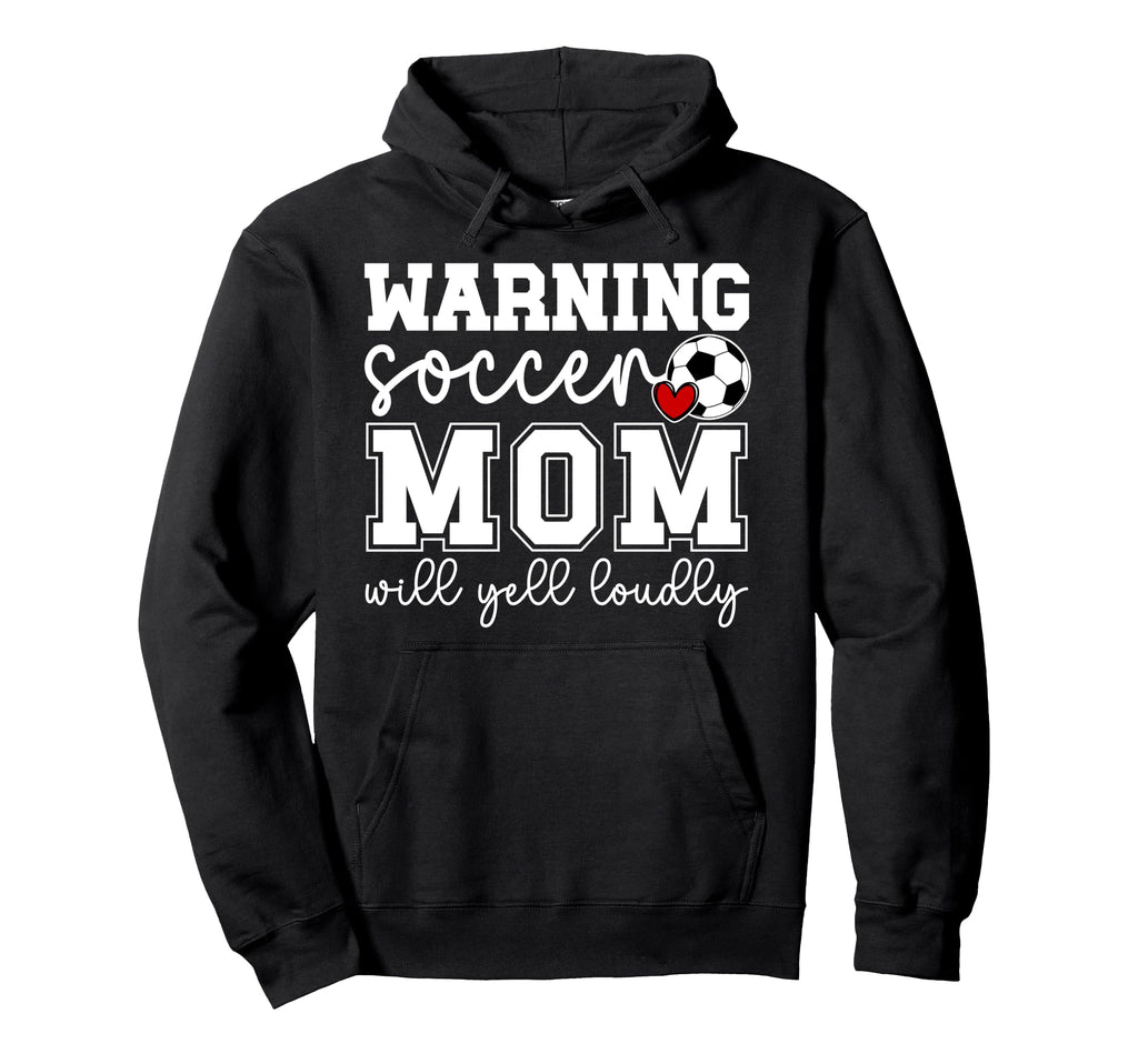 Soccer Mom Will Yell Loudly Mom Hoodie - Aesthetic Graphic for Adults
