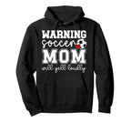 Soccer Mom Will Yell Loudly Mom Hoodie - Aesthetic Graphic for Adults