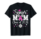 Soccer Senior Mom Class 2026 Soccer T-Shirt - Aesthetic Graphic Men Women