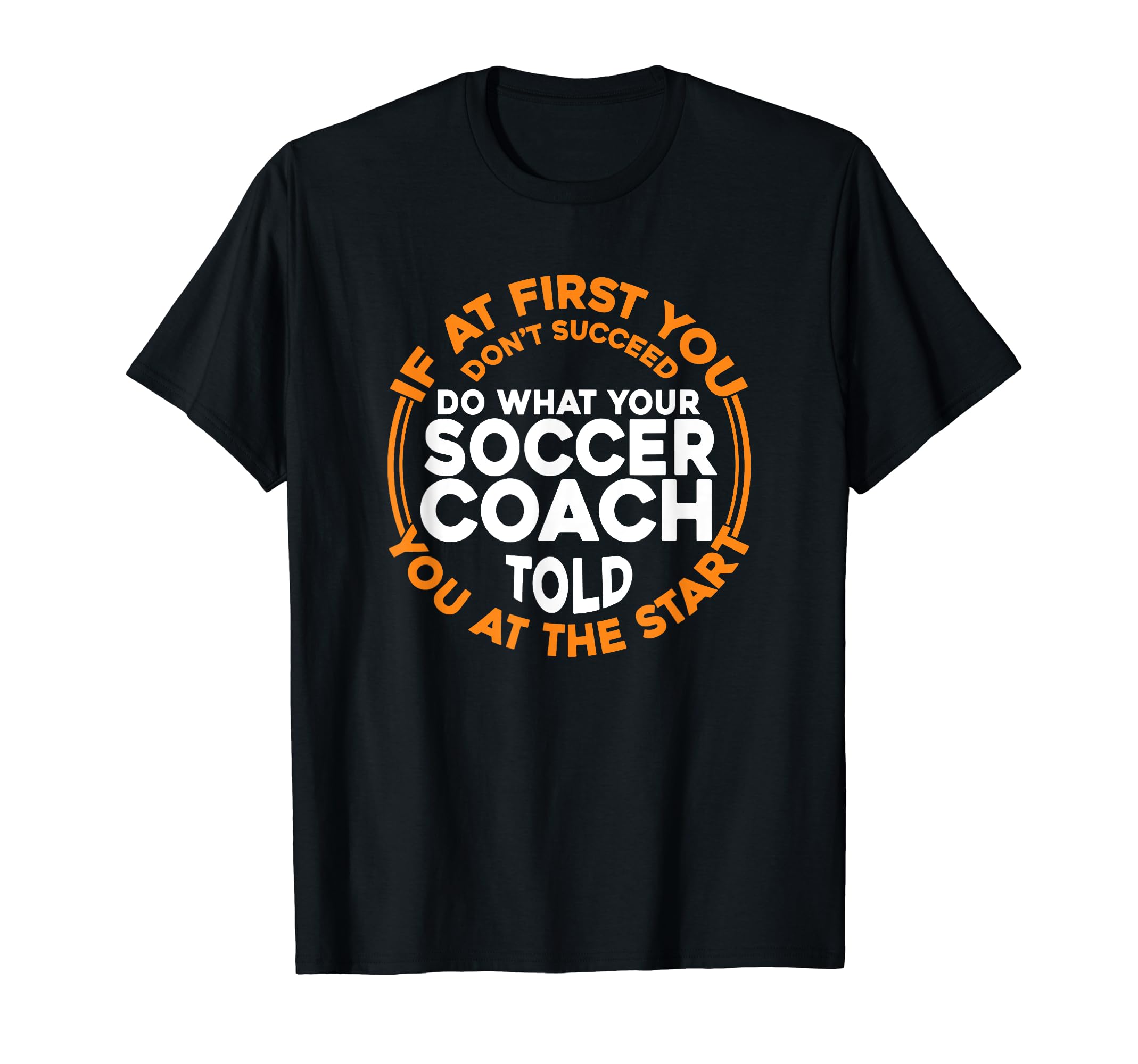 Soccer Coaching Training Trainer T-Shirt - Fun Novelty Design Unisex