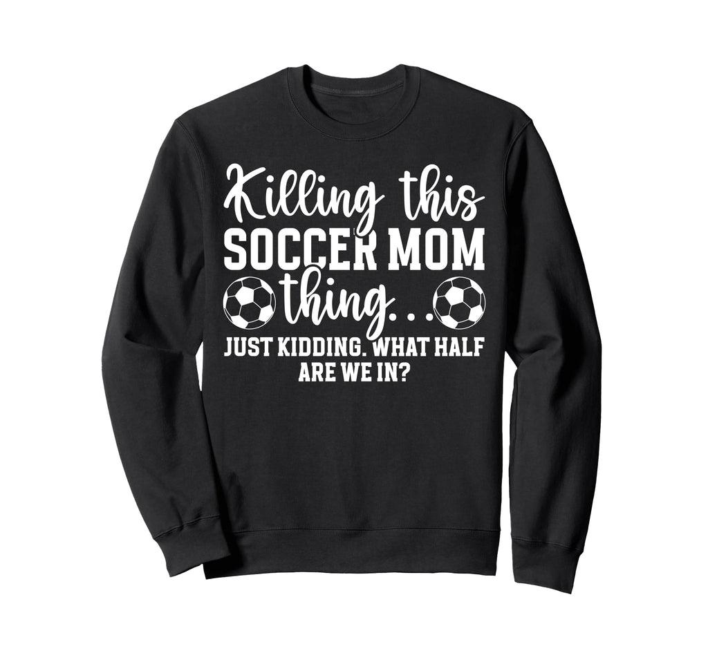 Soccer Mom Thing Mom Soccer Sweatshirt - Fun Novelty Design Men Women