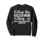 Soccer Mom Thing Mom Soccer Sweatshirt - Fun Novelty Design Men Women