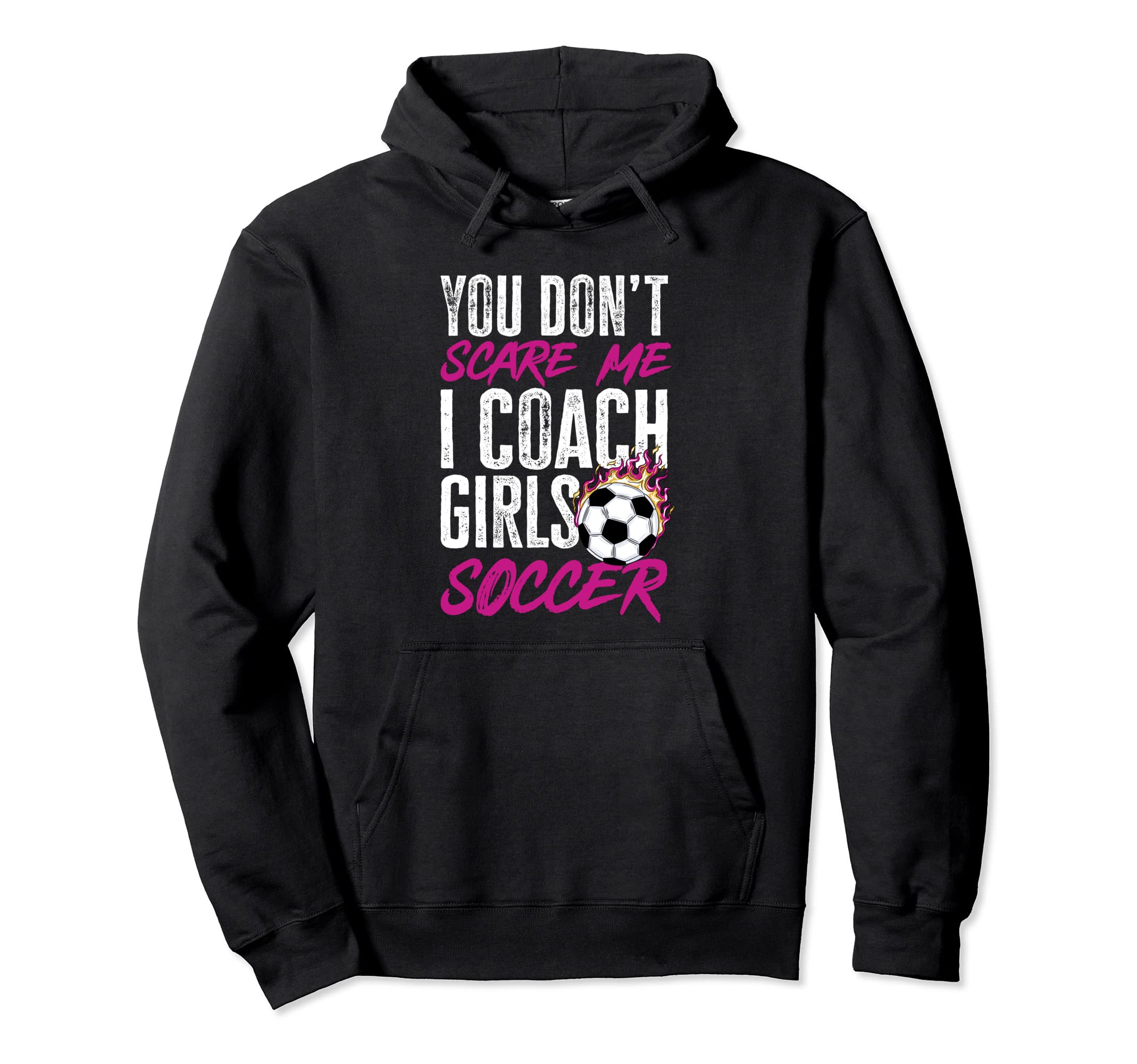 Soccer Game Day You Dont Scare Me I Hoodie - Aesthetic Graphic Unisex