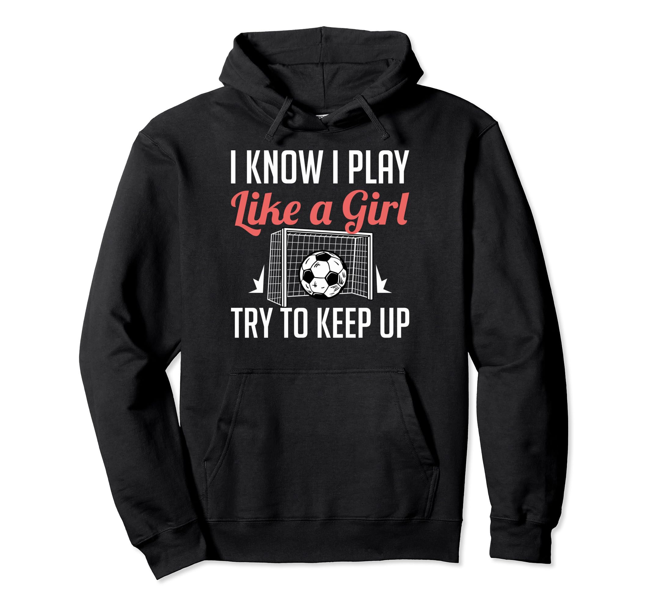 Funny I Know I Play Like Soccer Moms Hoodie - Casual Everyday Wear Unisex
