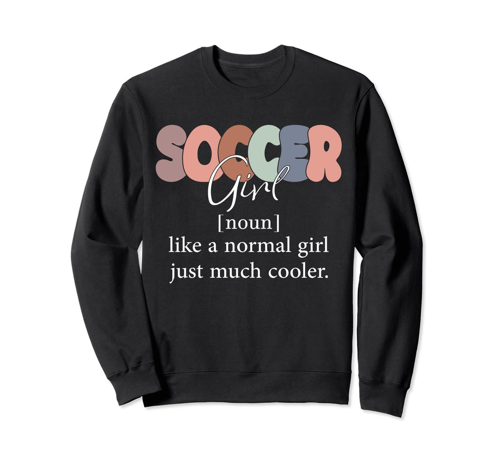 Funny Soccer Definition Normal Just Sweatshirt - Graphic Print for Adults