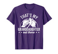 Thats My Granddaughter Out There Funny T-Shirt - Novelty Apparel Men Women