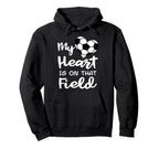 My Heart Is That Field Funny Soccer Hoodie - Casual Everyday Wear Unisex