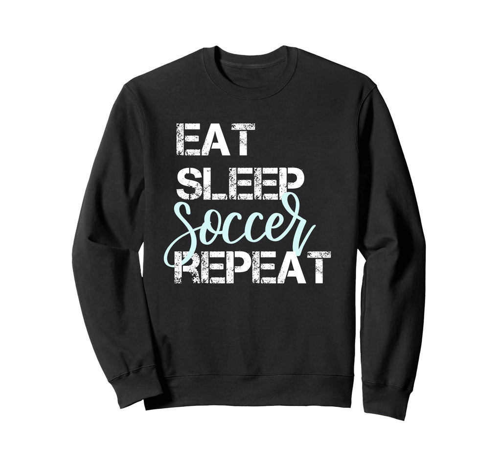 Eat Sleep Soccer Repeat Hand Lettered Sweatshirt - Graphic Print for Adults