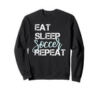 Eat Sleep Soccer Repeat Hand Lettered Sweatshirt - Graphic Print for Adults