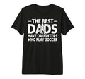 Best Dads Have Daughters Who Play T-Shirt - Streetwear Style for Adults