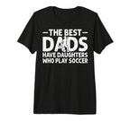 Best Dads Have Daughters Who Play T-Shirt - Streetwear Style for Adults