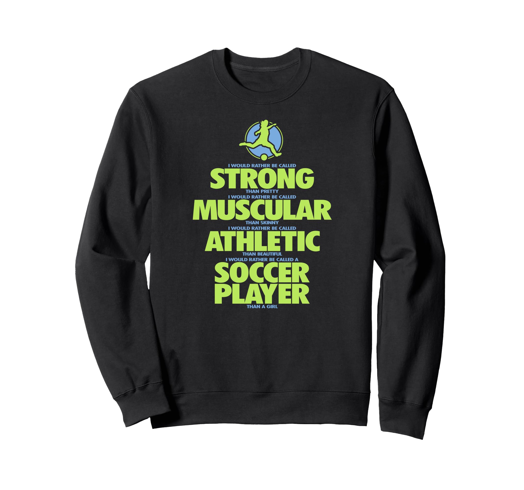 I Would Rather Be Called Soccer Sweatshirt - Casual Everyday Wear Unisex