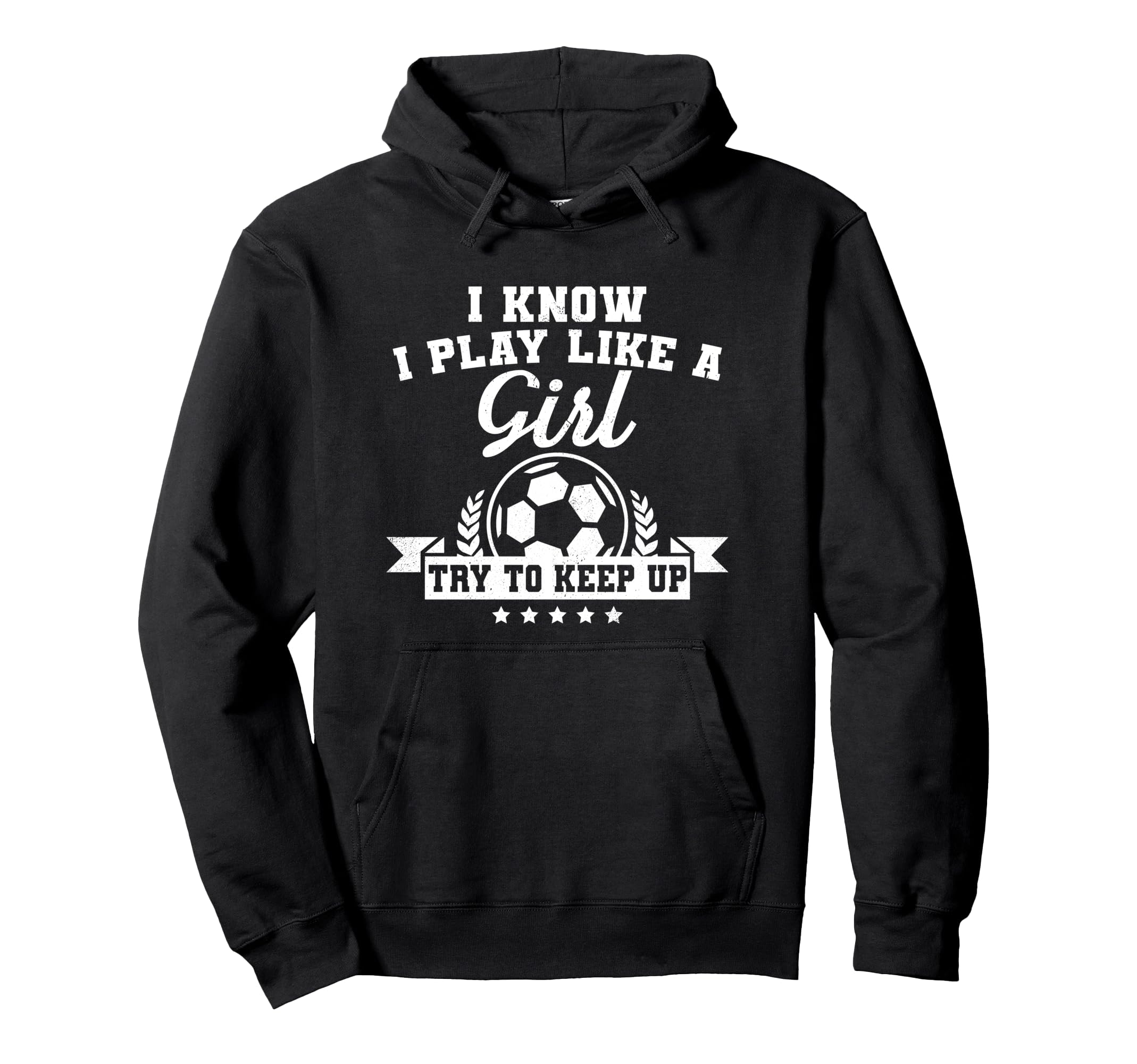 I Play Like Try To Keep Up Soccer Hoodie - Custom Art Print for Adults