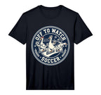 Off To Watch Soccer Silly Goose Funny T-Shirt - Streetwear Style Men Women